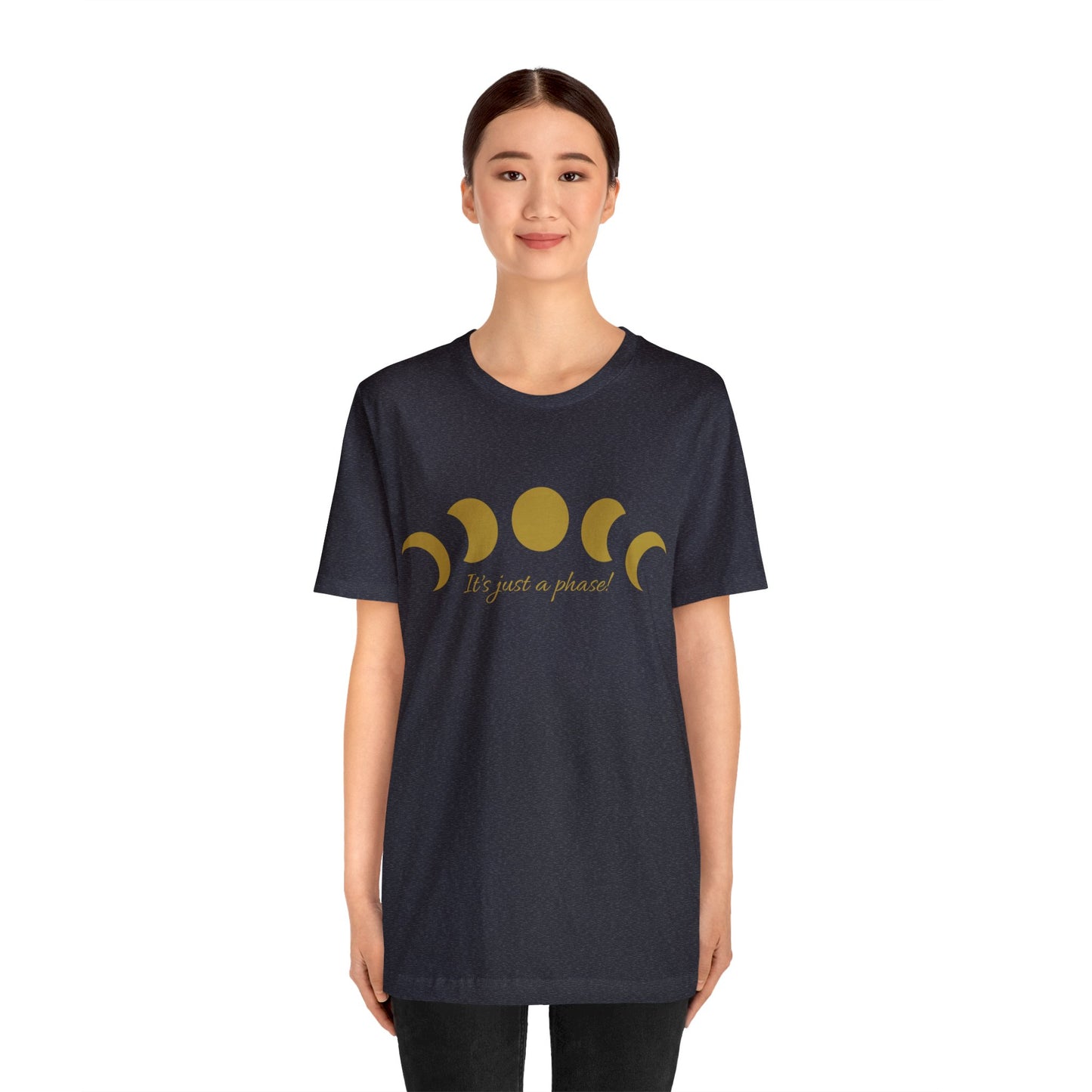 SolLingo It's Just a Phase Adult Unisex Jersey Short Sleeve Tee in Black, Steel Blue, Army, Dark Grey Heather or Heather Navy