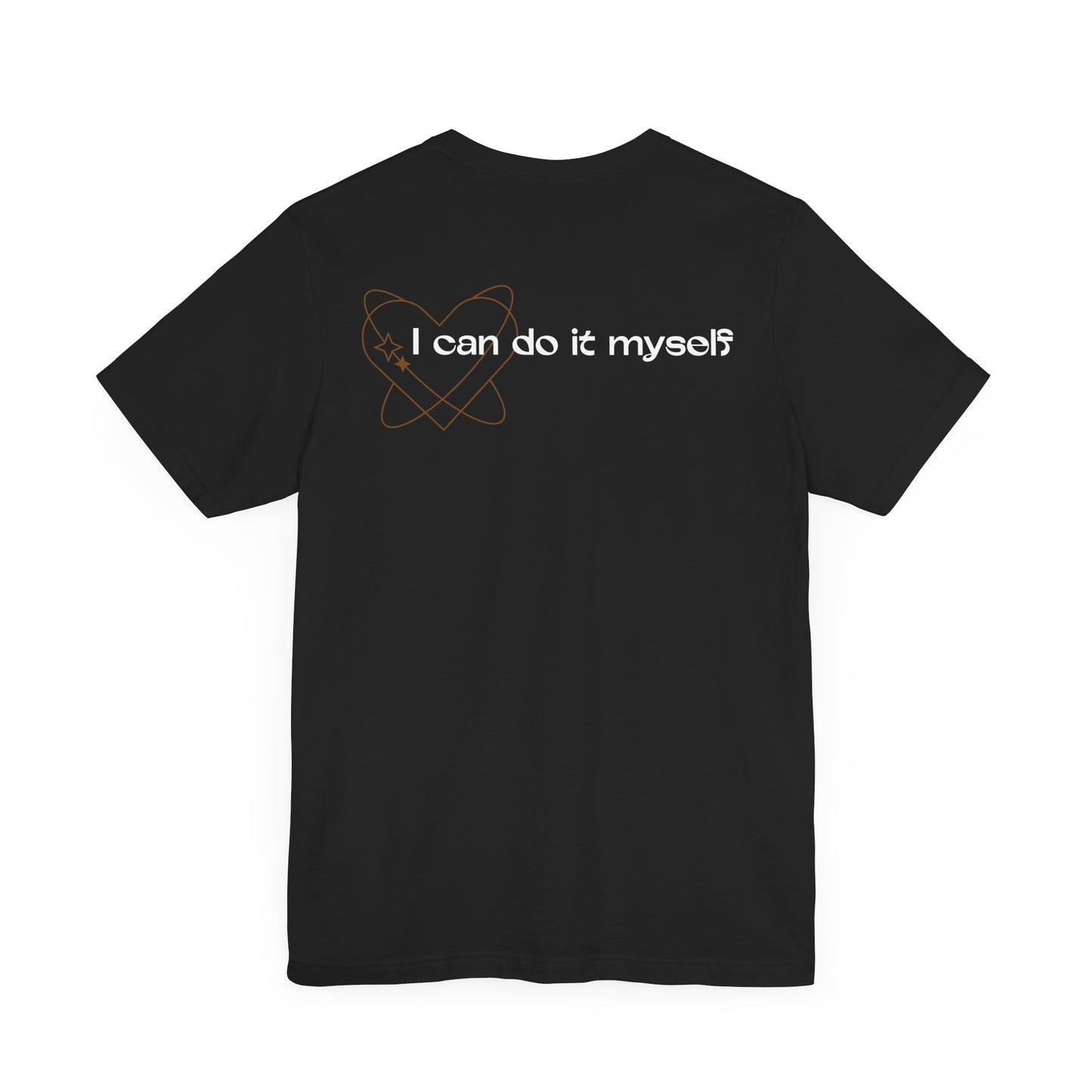 Acts of Service I Can Do it Myself Adult Unisex Jersey Short Sleeve Tee in Black and Dark Grey