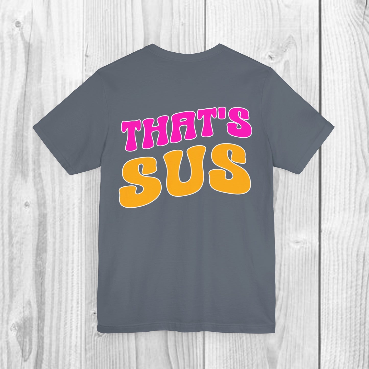 SolLingo That's SUS Adult Unisex Jersey Short Sleeve Tee in White, Black, Heather Ice Blue, Athletic Heather, Asphalt, and Ash