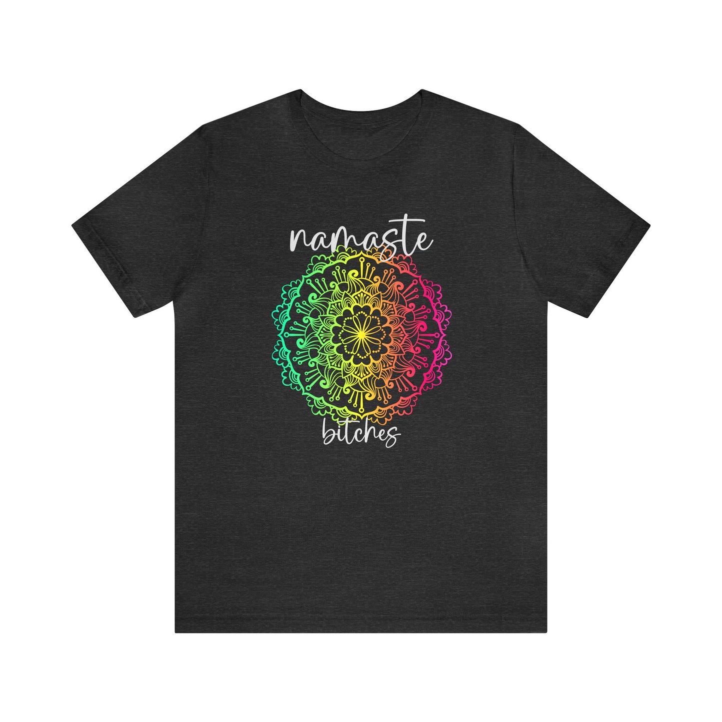 SolLingo Namaste Bitches Adult Unisex Jersey Short Sleeve Tee in Black, Dark Grey Heather and Navy