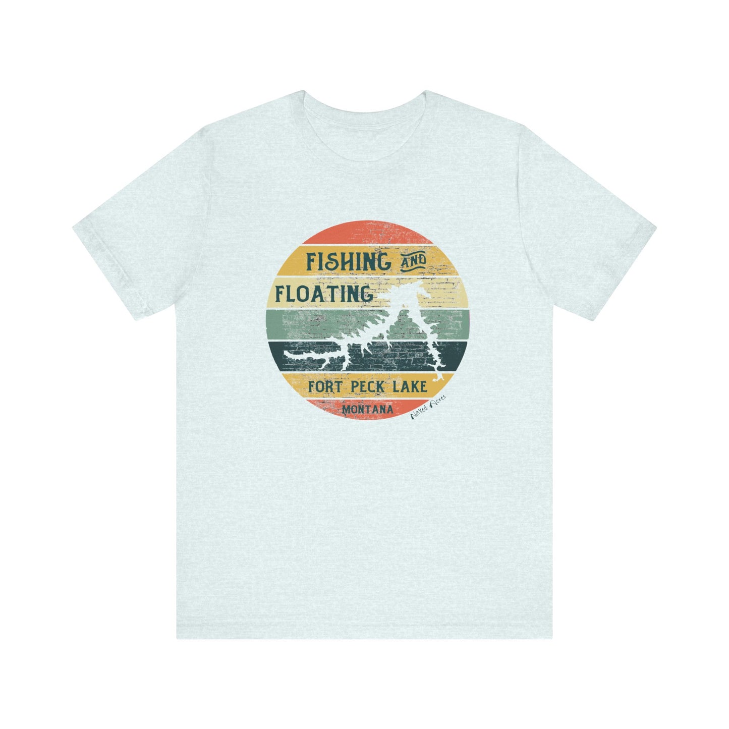 Naked Acres Fishing and Floating Fort Peck Lake MT Adult Unisex Jersey Short Sleeve Tee in White, Natural, Silver, Heather Olive, Army, and Heather Ice Blue