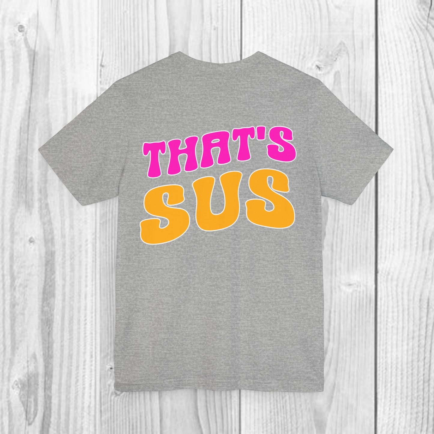 SolLingo That's SUS Adult Unisex Jersey Short Sleeve Tee in White, Black, Heather Ice Blue, Athletic Heather, Asphalt, and Ash