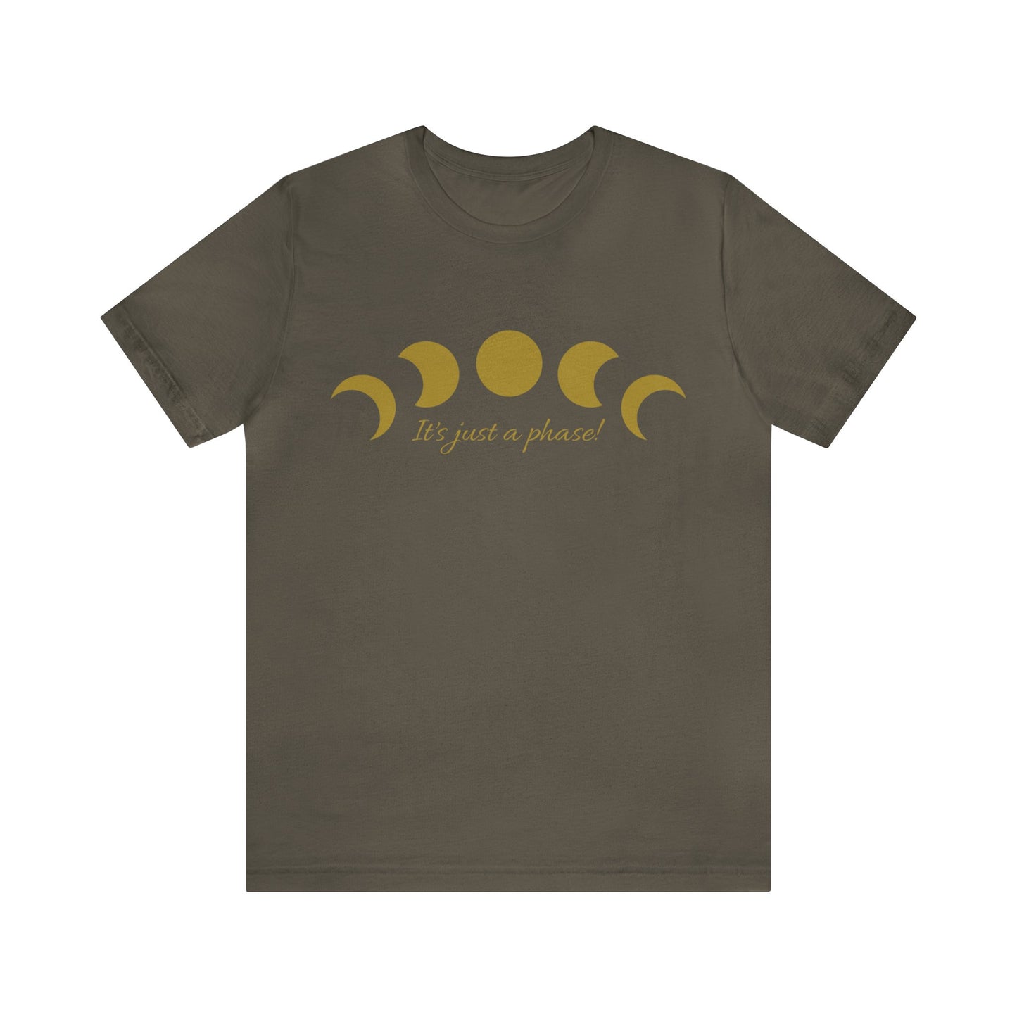 SolLingo It's Just a Phase Adult Unisex Jersey Short Sleeve Tee in Black, Steel Blue, Army, Dark Grey Heather or Heather Navy